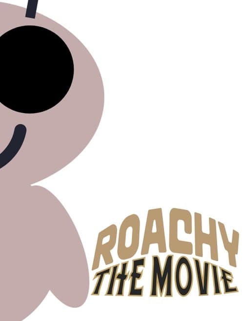 Roachy The Movie